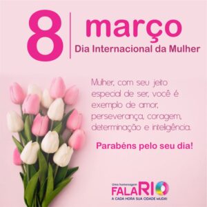 Celebrando o Dia Internacional da Mulher: Uma Mensagem de Homenagem do Vereador Pitoco Borges